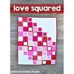 Love Squared Free Quilt Pattern by Lindsey Weight on Fort Worth Fabric Studio