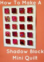 How To Make A Shadow Block Mini Quilt Tutorial by Debora from Studio Dragonfly Quilts